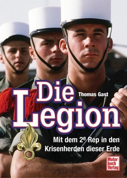 Die Legion: Mit dem 2e Rep in den Krisenherden...